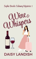 Wine and Whispers (Sophie Brooks Mysteries) 1998386961 Book Cover
