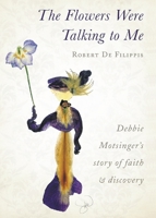 The Flowers Were Talking to Me B09WTYVVC9 Book Cover