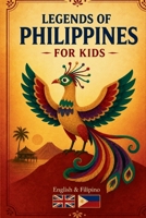 Legends of the Philippines for Kids: Magical Stories and Folk-Art Illustrations for Ages 7–10 — English and Filipino (Legends of the World for Kids) B0H9SX6SQZ Book Cover