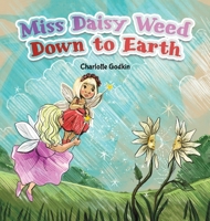 Miss Daisy Weed Down to Earth 1641824298 Book Cover