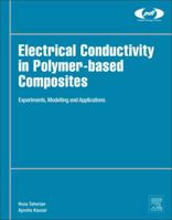 Electrical Conductivity in Polymer-Based Composites: Experiments, Modelling, and Applications 0128125411 Book Cover