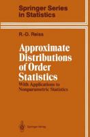 Approximate Distributions of Order Statistics: With Applications to Nonparametric Statistics (Springer Series in Statistics) 0387968512 Book Cover