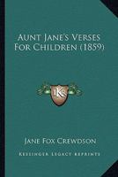 Aunt Jane's Verses For Children 1104037467 Book Cover