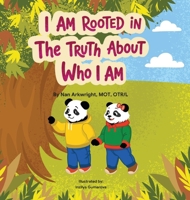 I Am Rooted in the Truth about Who I Am 1962844927 Book Cover