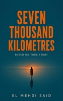 Seven Thousand Kilometers: The Betrayal of Two Hearts B0HD9H8W9Y Book Cover