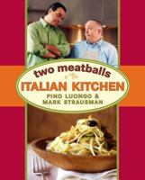 Two Meatballs in the Italian Kitchen 1579653456 Book Cover