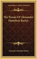 The Poems Of Alexander Hamilton Bayley 0548510466 Book Cover