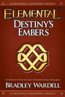 Elemental: Destiny's Embers: A Novel 0345517865 Book Cover