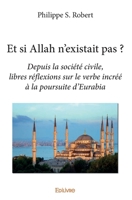 Et si Allah n'existait pas ? (French Edition) 2414210877 Book Cover