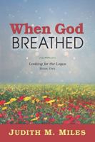 When God Breathed: Looking for the Logos: Book One 1629984906 Book Cover