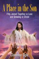 A Place in the Son: Fitly Joined Together in Love and Growing in Christ 1939748143 Book Cover
