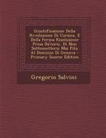 Giustificazione Della Rivoluzione Di Corsica, E Della Ferma Risoluzione Presa Da'corsi, Di Non Sottomettersi Mai Pilu Al Dominio Di Genova - Primary S 1294847767 Book Cover