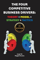 Four Competitive Business Drivers : Theory + Model + Strategy + Tactics 1637429169 Book Cover