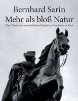 Mehr als bloß Natur: Eine Theorie der menschlichen Freiheit in Anschluss an Kant (German Edition) 3769301757 Book Cover