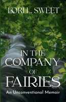 In the Company of Fairies: An Unconventional Memoir B0GZ4YJ81L Book Cover