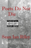 Poets Do Not Die 1672048753 Book Cover