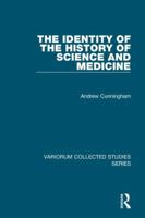 The Identity of the History of Science and Medicine 1409440249 Book Cover