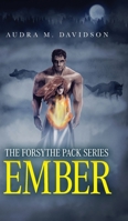 Ember: The Forsythe Pack Series B0B15BDKS7 Book Cover