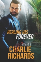 Healing his Forever 1487433549 Book Cover