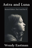 Astra and Luna: Wendy Eastman B0B4F9W44X Book Cover
