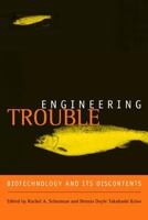 Engineering Trouble: Biotechnology and Its Discontents 0520240073 Book Cover