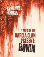 Tales of the Garcia Clan: Ronin B0CPBJN7JW Book Cover