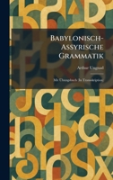 Babylonisch-Assyrische Grammatik: Mit Ã bungsbuch (In Transskription) (German Edition) 102528920X Book Cover