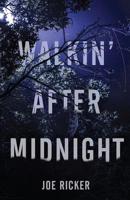 Walkin' After Midnight: Crime Stories 1948235838 Book Cover