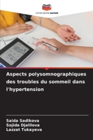 Aspects polysomnographiques des troubles du sommeil dans l'hypertension (French Edition) 6209504507 Book Cover