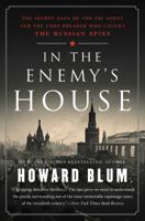 In the Enemy's House: The Secret Saga of the FBI Agent and the Code Breaker Who Caught the Russian Spies 0062458264 Book Cover