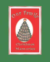 Our Family Christmas Memories 1086745329 Book Cover