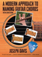 A Modern Approach to Naming Guitar Chords Ed. 4 1662936303 Book Cover