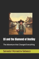 Eli and the Diamond of Destiny: The Adventure that Changed Everything B0DS165YKL Book Cover