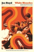 White Bicycles: Making Music in the 1960s 1852429100 Book Cover