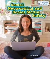 Stay Safe Online: Social Networking and Social Media Safety 147772933X Book Cover