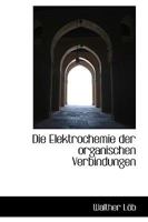 Die Elektrochemie der organischen Verbindungen 1103439960 Book Cover