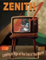 Zenith Issue 1: Coming of Age at the End of the World 1329086961 Book Cover