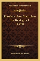 Hundert Neue Mahrchen Im Gebirge V1 (1844) 1160123683 Book Cover