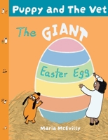 Puppy and The Vet: The Giant Easter Egg B0H86X7KJT Book Cover