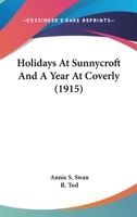 Holidays at Sunnycroft and a Year at Coverly 054888336X Book Cover