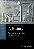 A History of Babylon, 2200 BC-AD 75 1405188987 Book Cover