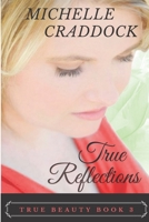 True Reflections (True Beauty Series) 171131062X Book Cover