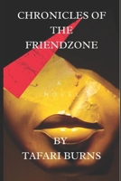 Chronicles of the Friendzone: A tale of the modern-day friendzone B08B7F586Z Book Cover