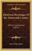 Illustrious Personages Of The Nineteenth Century: With An Introduction 1166613143 Book Cover