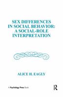 Sex Differences in Social Behavior: A Social-role interpretation (Distinguished Lecture Series) 0898598044 Book Cover