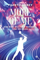 More of Me: One man. Multiple variants. One decision B0DTV5RQF6 Book Cover