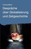 Gespräche über Globalisierung und Zeitgeschichte 383913885X Book Cover