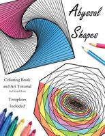 Abyssal Shapes : Adult Coloring Book and Art Tutorial 1726472485 Book Cover