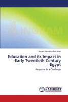 Education and its Impact in Early Twentieth Century Egypt: Response to a Challenge 3659170941 Book Cover