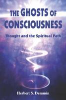 The Ghosts of Consciousness: Thought and the Spiritual Path (Omega Book (New York, N.Y.).) 1557788251 Book Cover